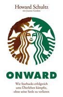 Onward - Wie Starbucks Erfolgreich ums Uberleben Kampfte, Ohne seine Seele zu Verlieren (German, Paperback) - Howard Schultz Photo