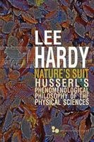 Nature's Suit - Husserl's Phenomenological Philosophy of the Physical Sciences (Paperback) - Lee Hardy Photo