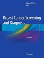Breast Cancer Screening and Diagnosis - A Synopsis (Hardcover, 2015) - Mahesh K Shetty Photo