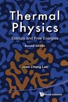 Thermal Physics: Entropy and Free Energies (Hardcover, 2nd Revised edition) - Joon Chang Lee Photo