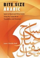 Bite-Size Arabic - Learn to Read and Write Arabic Using the Tiniest Bit of Vocabulary and Grammar (Paperback) - Leston Chandler Buell Photo