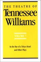 The Theatre of , Volume VII - In the Bar of a Tokyo Hotel and Other Plays (Paperback, Reprinted edition) - Tennessee Williams Photo