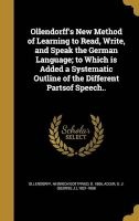 Ollendorff's New Method of Learning to Read, Write, and Speak the German Language; To Which Is Added a Systematic Outline of the Different Partsof Speech.. (Hardcover) - Heinrich Gottfried D 1865 Ollendorff Photo
