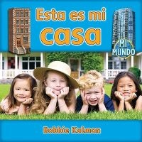 Esta Es Mi Casa (English, Spanish, Paperback) - Bobbie Kalman Photo