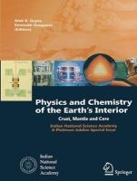 Physics and Chemistry of the Earth's Interior - Crust, Mantle and Core (Paperback) - Alok Krishna Gupta Photo