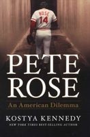 Pete Rose - An American Dilemma (Hardcover) - Kostya Kennedy Photo