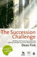 The Succession Challenge - Building and Sustaining Leadership Capacity Through Succession Management (Paperback) - Dean Fink Photo