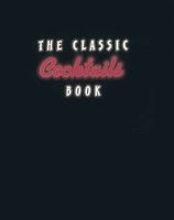 The Classic Cocktails Book (Hardcover) - Ariel Books Photo