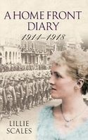 A Home Front Diary 1914-1918 (Paperback) - Lillie Scales Photo