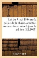 Loi Du 3 Mai 1844 Sur La Police de La Chasse, 7e Edition (French, Paperback) - France Photo