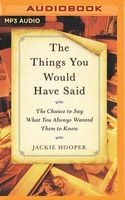 The Things You Would Have Said - The Chance to Say What You Always Wanted Them to Know (MP3 format, CD) - Jackie Hooper Photo