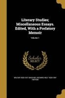 Literary Studies; Miscellaneous Essays. Edited, with a Prefatory Memoir; Volume 1 (Paperback) - Walter 1826 1877 Bagehot Photo