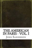 The American in Paris - Vol. I (Paperback) - John Sanderson Photo