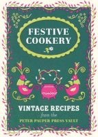 Festive Cookery - Vintage Holiday Recipes from the Writers of Peter Pauper Press (Hardcover) - Inc Peter Pauper Press Photo