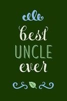 Best Uncle Ever - Beautiful Journal, Notebook, Diary, 6"x9" Lined Pages, 150 Pages (Paperback) - Creative Notebooks Photo