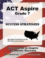 ACT Aspire Grade 7 Success Strategies Study Guide - ACT Aspire Test Review for the ACT Aspire Assessments (Paperback) - ACT Aspire Exam Secrets Test Prep Photo