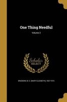 One Thing Needful; Volume 2 (Paperback) - M E Mary Elizabeth 1837 19 Braddon Photo
