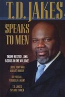 T.D. Jakes Speaks to Men - 3-in-1 (Hardcover) - TD Jakes Photo