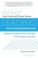 Leading the Transformation - Applying Agile and Devops Principles at Scale (Paperback) - Gary Gruver Photo
