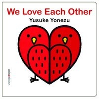 We Love Each Other (Board book) - Yusuke Yonezu Photo