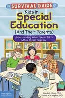 The Survival Guide for Kids in Special Education (and Their Parents) - Understanding What Special Ed Is & How It Can Help You (Paperback) - Wendy Moss Photo