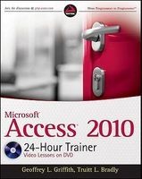 Microsoft Access 2010 24-hour Trainer (Paperback) - Geoffrey L Griffith Photo