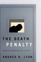 The Death Penalty - What's Keeping it Alive (Hardcover) - Andrea D Lyon Photo