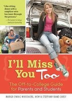I'll Miss You Too - The Off-To-College Guide for Parents and Students (Paperback, 2nd) - Margo Ewing Woodacre Photo