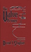 The Valve Primer (Hardcover) - Brent T Stojkov Photo
