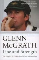 Line and Strength - The Complete Story by Glenn McGrath and Daniel Lane (Paperback) - Glen McGrath Photo