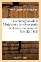 Les Compagnons de La Marjolaine - Deuxieme Partie Des Convulsionnaires de Paris (French, Paperback) - Gourdon De Genouillac H Photo