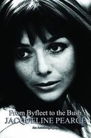 From Byfleet to the Bush - The Autobiography of  (Paperback) - Jacqueline Pearce Photo