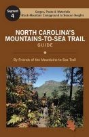 North Carolina's Mountains-To-Sea Trail Guide - Black Mountain Campground to Beacon Heights (Paperback) - Friends of the Mountains To Sea Trail Photo