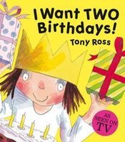 I Want Two Birthdays! (Hardcover) - Tony Ross Photo