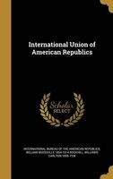 International Union of American Republics (Hardcover) - International Bureau of the American Rep Photo