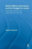 British Military Intervention and the Struggle for Jordan - King Hussein, Nasser and the Middle East Crisis, 1955--1958 (Paperback) - Stephen Blackwell Photo