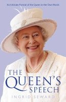 The Queen's Speech - An Intimate Portrait of the Queen in Her Own Words (Hardcover) - Ingrid Seward Photo