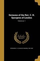 Sermons of the REV. C. H. Spurgeon of London; Volume Ser. 1 (Paperback) - C H Charles Haddon 1834 1 Spurgeon Photo