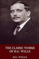 The Classic Works of H.G. Wells (Paperback) - H G Wells Photo