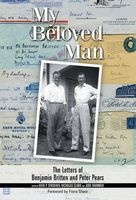 My Beloved Man - The Letters of Benjamin Britten and Peter Pears (Hardcover) - Vicki P Stroeher Photo