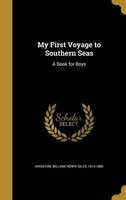 My First Voyage to Southern Seas - A Book for Boys (Hardcover) - William Henry Giles 1814 1880 Kingston Photo