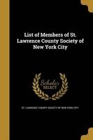 List of Members of St. Lawrence County Society of New York City (Paperback) - St Lawrence County Society of New York Photo