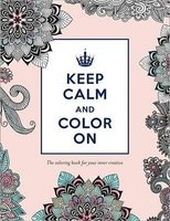 Keep Calm and Color On - The Coloring Book for Your Inner Creative (Paperback) - Katie Martin Photo