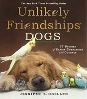Unlikely Friendships: Dogs (Paperback) - Jennifer S Holland Photo
