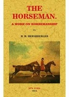 The Horseman - A Work on Horsemanship (Paperback) - H R Hershberger Photo