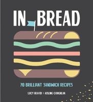 In Bread - 70 Brilliant Sandwich Recipes (Hardcover) - Lucy Heaver Photo