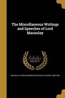 The Miscellaneous Writings and Speeches of Lord Macaulay (Paperback) - Thomas Babington Macaulay Bar Macaulay Photo