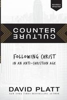 Counter Culture - Following Christ in an Anti-Christian Age (Paperback) - David Platt Photo