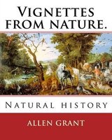 Vignettes from Nature. by - , 1848-1899: Natural History (Paperback) - Allen Grant Photo