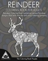 Reindeer Coloring Book for Adults - Reindeer Colouring Book Containing Various Reindeer Designs Filled with Intricate and Stress Relieving Patterns. (Paperback) - The Coloring Book People Photo